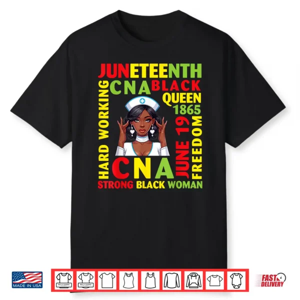 Juneteenth Hard Working Cna Black Queen Strong Black Woman Shirt