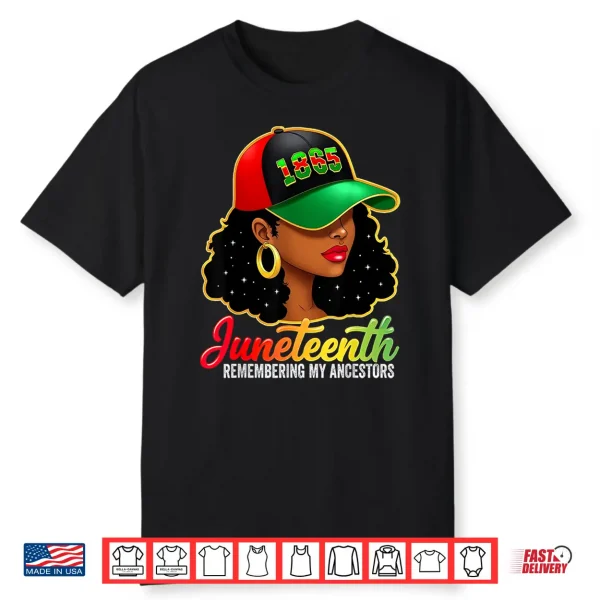Juneteenth Remembering My Ancestors Black Women Juneteenth Shirt