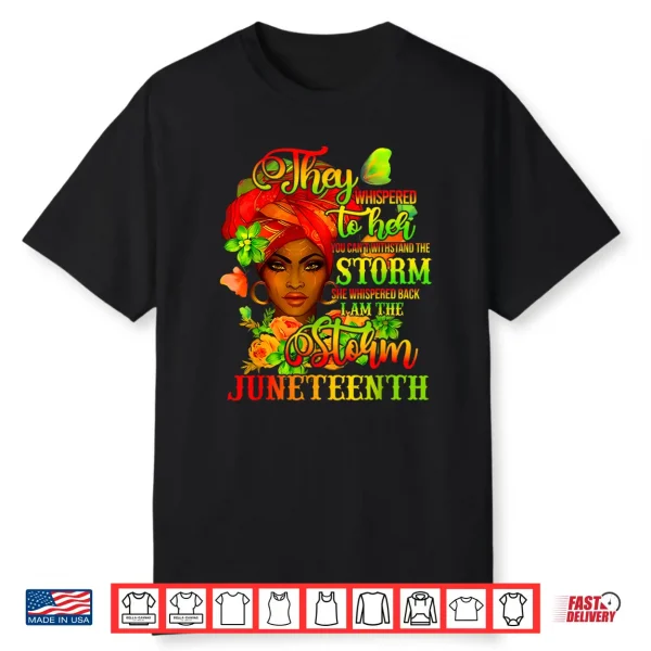 Juneteenth Shirts Women I Am The Storm Black Freedom 1865 Shirt