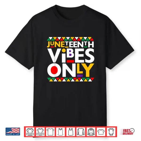 Juneteenth Vibes Only 1865 African American Men Women Kids Shirt