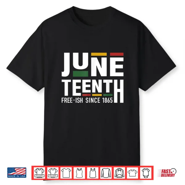 Juneteenth Freeish Since 1865 For Black African Freedom Shirt
