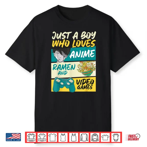 Just A Boy Who Loves Anime Ramen And Video Games Gaming Shirt