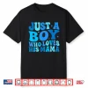 Just A Boy Who Loves His Mama Matching Mothers Day Funny Shirt