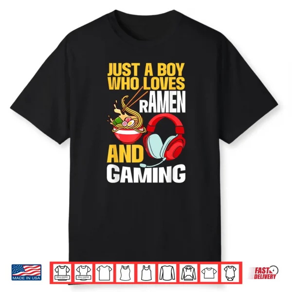 Just A Boy Who Loves Ramen And Gaming Japan Anime Video Game Shirt