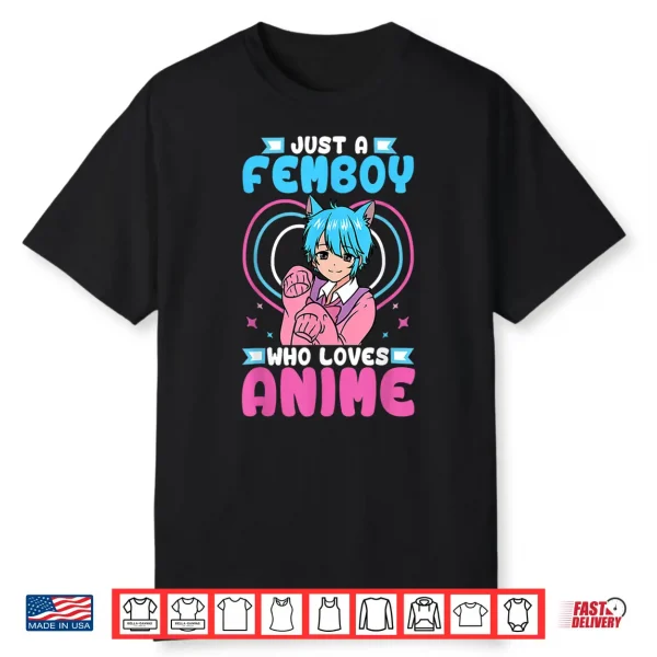 Just A Femboy Who Loves Anime Crossdressing Shirt