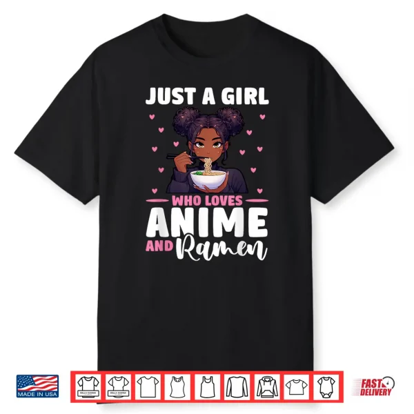 Just A Girl Who Loves Anime And Ramen African American Shirt