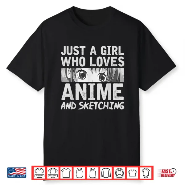 Just A Girl Who Loves Anime And Sketching Kawaii Anime Shirt