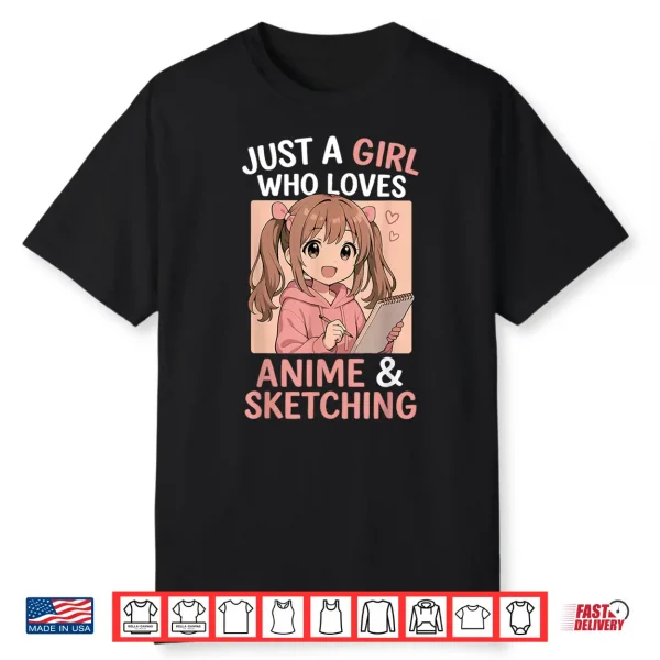Just A Girl Who Loves Anime And Sketching Shirt