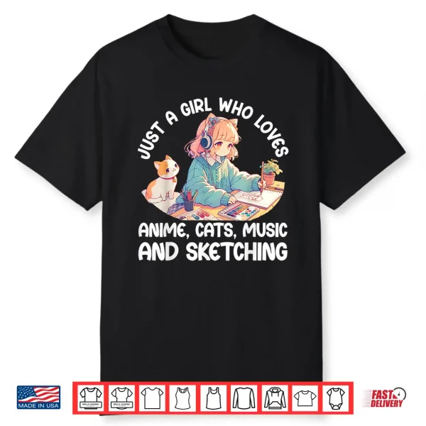 Just A Girl Who Loves Anime Cats Music And Sketching. Anime Shirt