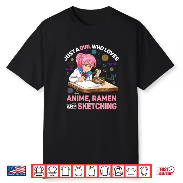 Just A Girl Who Loves Anime Ramen And Sketching Anime Gifts Shirt