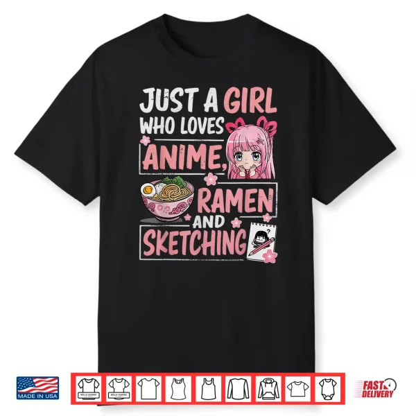 Just A Girl Who Loves Anime Ramen Sketching Japan Kawaii Shirt