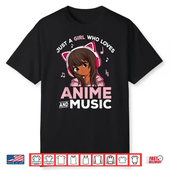Just A Girl Who Loves Anime And Music Black Girl Anime Merch Shirt