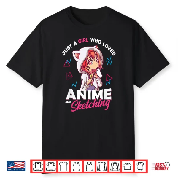 Just A Girl Who Loves Anime And Sketching Drawing Otaku Gift Shirt