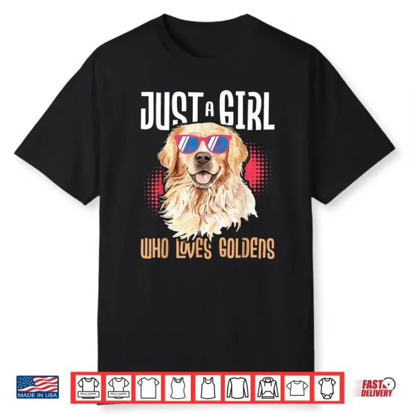 Just A Girl Who Loves Goldens Golden Retriever Dog Lover Shirt