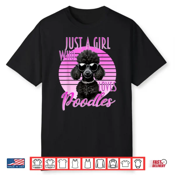 Just A Girl Who Loves Poodles Cute Poodle & Sunglasses Dog Shirt