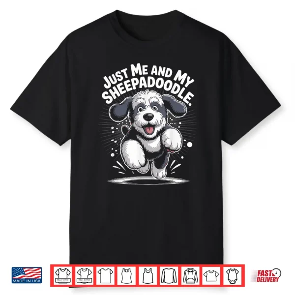 Just Me And My Sheepadoodle Funny Poodle Cross Mix Dog Breed Shirt