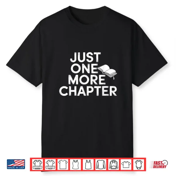 Just One More Chapter Book Lover Quote Shirt