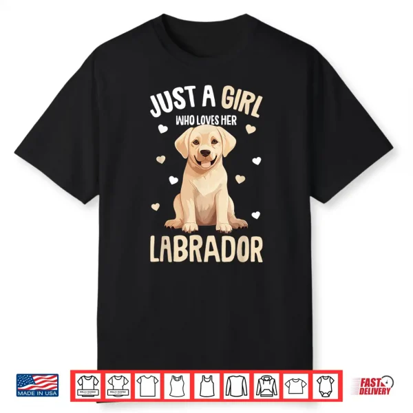 Just A Girl Who Loves Her Labrador Retriever Golden Lab Shirt