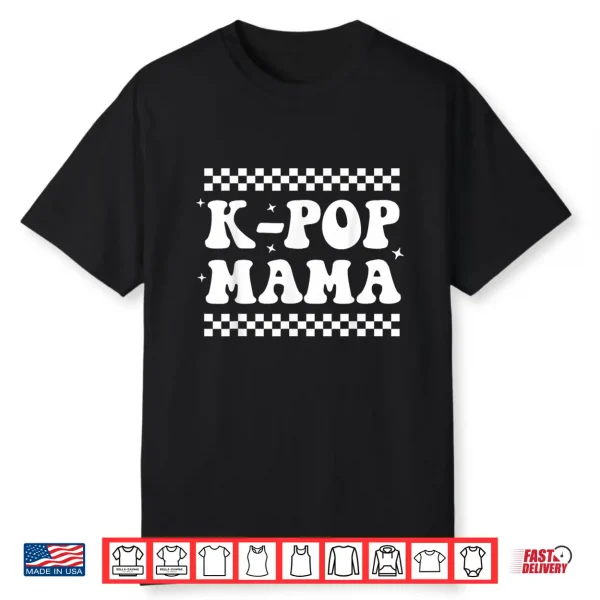 K Pop Mama Cute Funny K Pop Music Drama Korean Mom Womens Shirt