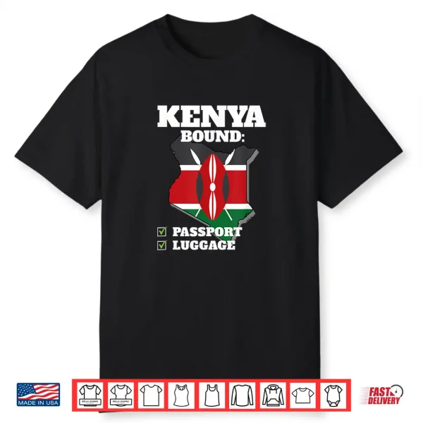 Kenya Bound Country Travel Kenyan Flag Vacation Traveling Shirt