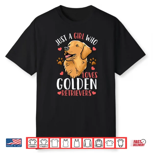 Kids Golden Retriever Just A Girl Who Loves Golden Retrievers Shirt