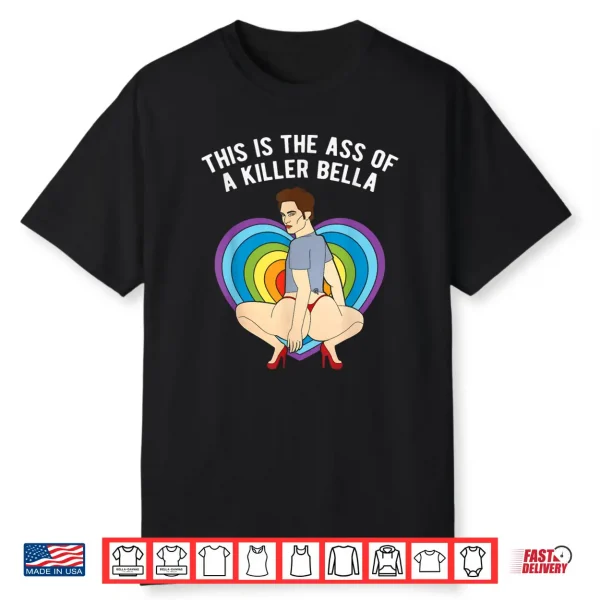 Lgbt This Is The Ass Of A Killer Bella Funny Gay Pride Shirt