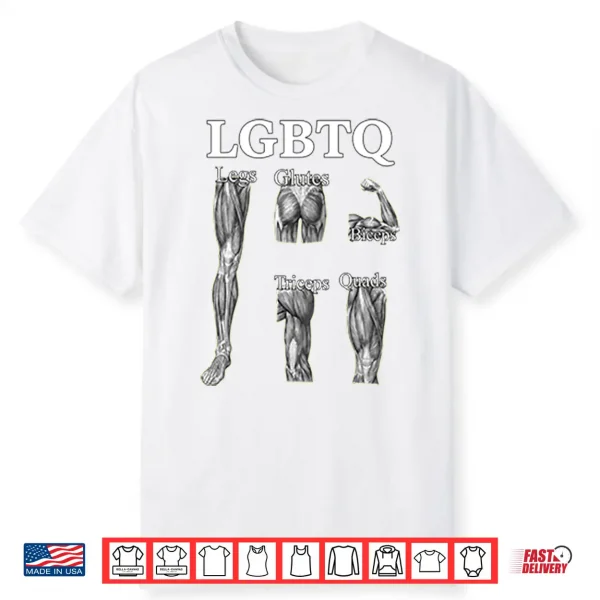 Lgbtq Legs Glutes Biceps Tricepts Quads Funny Gym Shirt