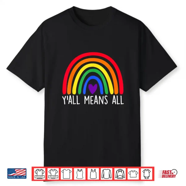 Lgbtq Rainbow Y’All Means Texas Funny Lgbt Pride Month All Shirt