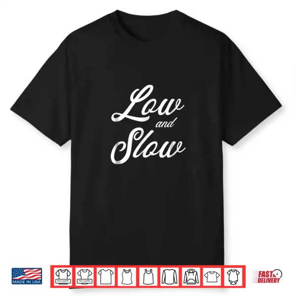 Low And Slow Shirt   Car Mod Tshirt Muscle Jdm Lowrider Euro