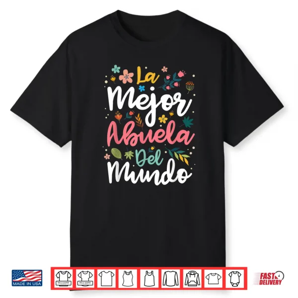 La Mejor Abuela Del Mundo Hispanic Grandma & Mother’S Day Shirt