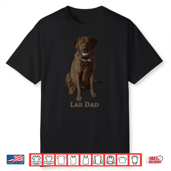 Lab Dad Chocolate Labrador Retriever Dog Lover Gift Shirt