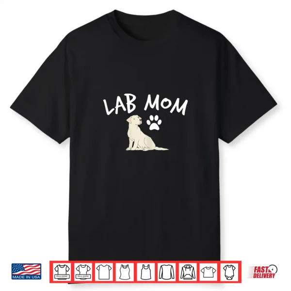 Labrador Retriever Lab Mom Dog Puppy Pet Lover Gift Shirt