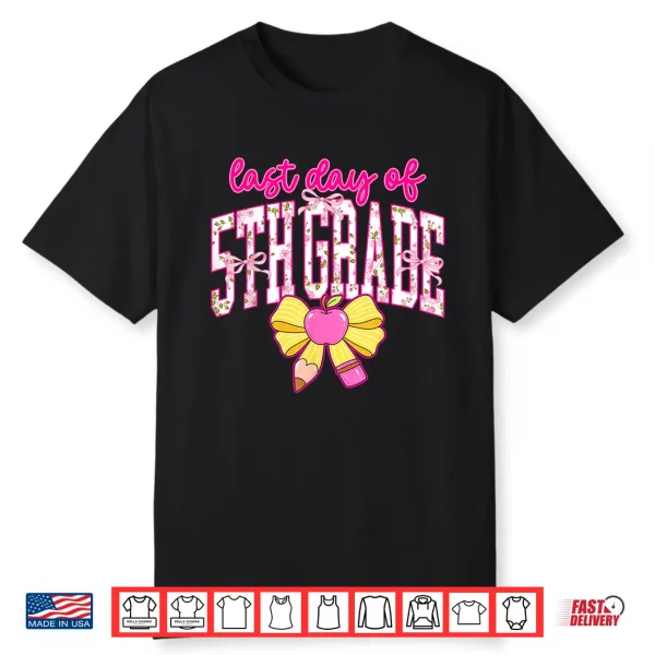 Last Day Fifth Grade Fifth Coquette Graduation Teacher Shirt