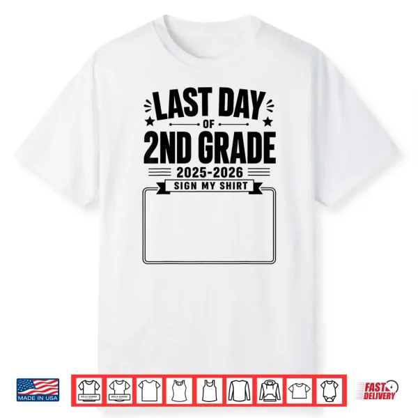 Last Day Of 2Nd Grade Sign My Shirt Autograph Graduation Shirt