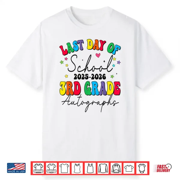 Last Day Of School Autographs 3Rd Grade Graduation 2025 2026 Shirt