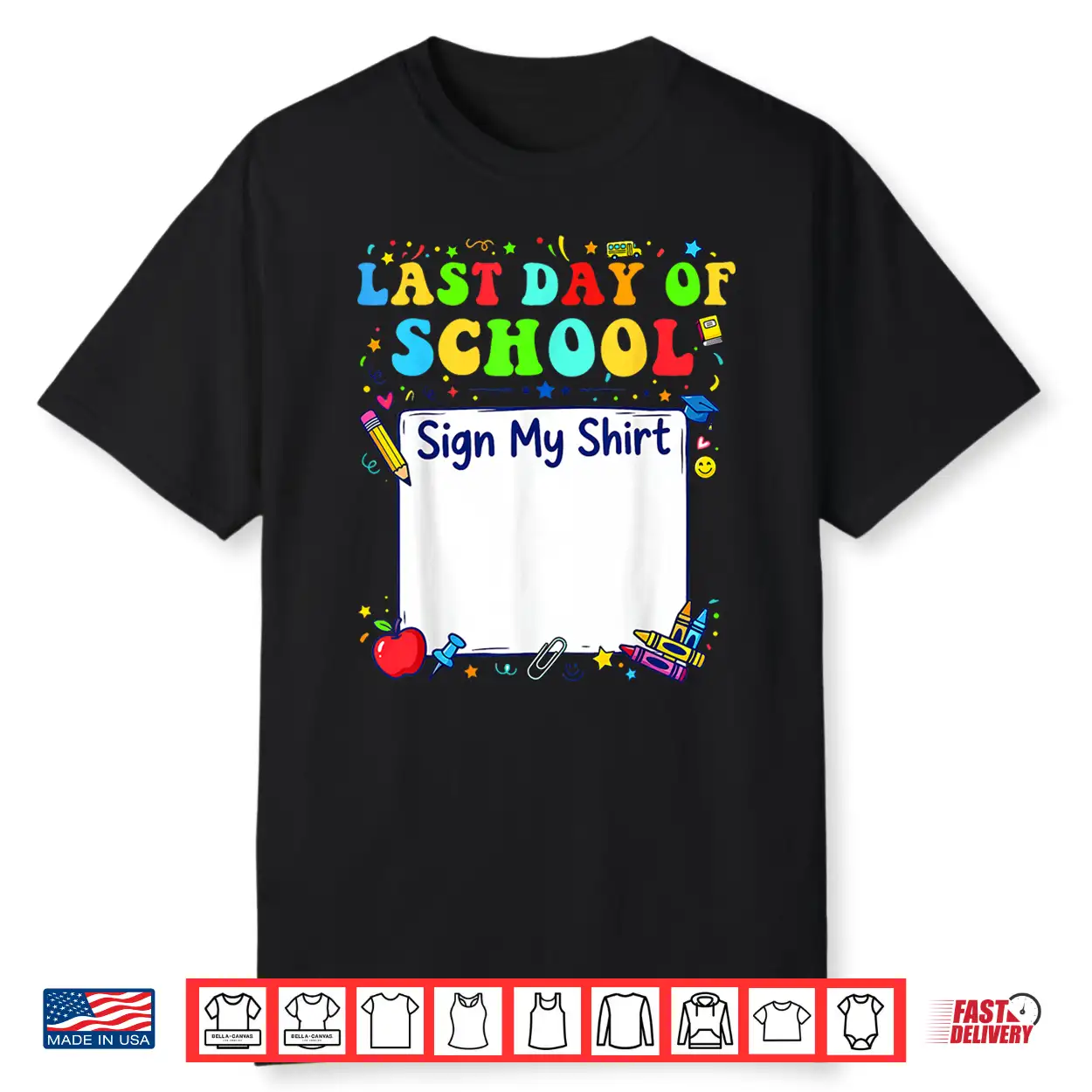 Last Day Of School Sign My Shirt Graduation Students Kids Shirt Last Day Of School Sign My Shirt Graduation Students Kids Shirt