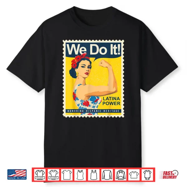 Latina Power We Do It Hispanic Heritage Strong Woman Pride Shirt