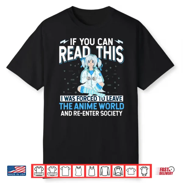 Leave Anime World & Re Enter Society Funny Anime Lover Gift Shirt