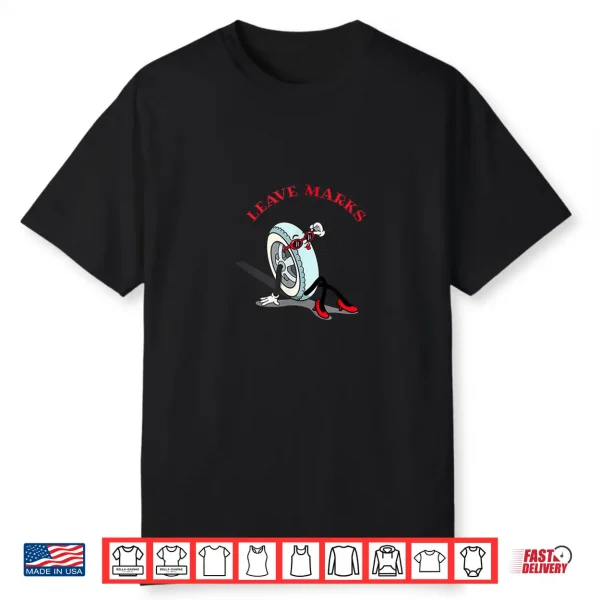 Leave Marks Retro Tire Mascot Sassy Vintage Cartoon Shirt