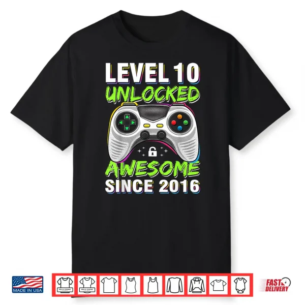 Level 10 Unlocked Awesome Since 2016 10Th Birthday Gaming Shirt