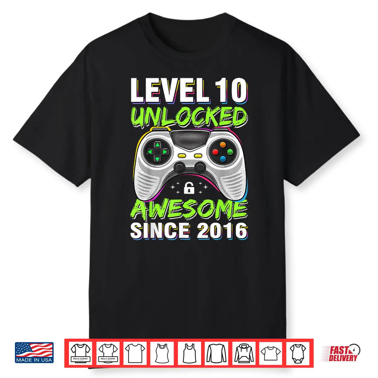 Level 10 Unlocked Awesome Since 2016 10Th Birthday Gaming Shirt Level 10 Unlocked Awesome Since 2016 10Th Birthday Gaming Shirt