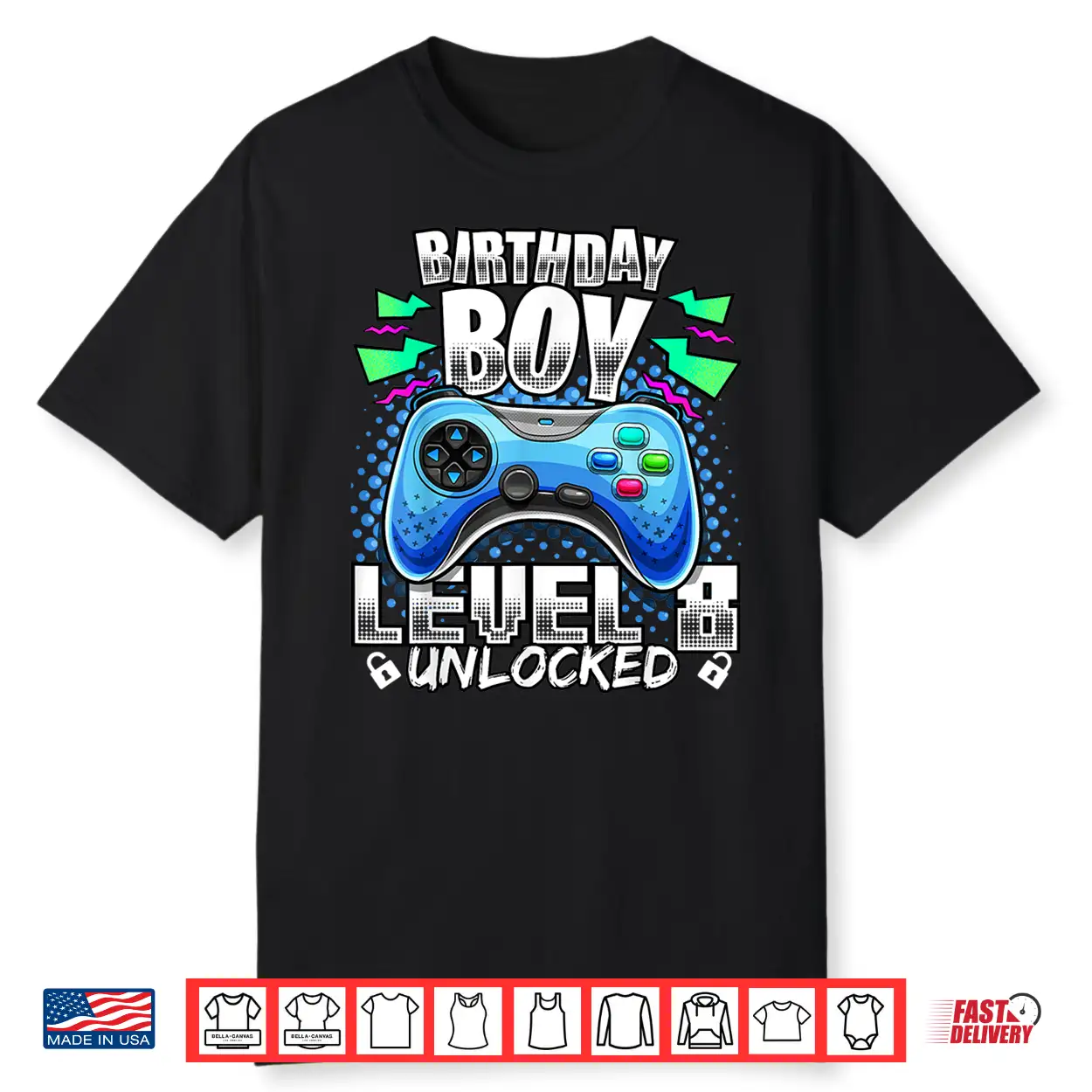 Level 8 Unlocked Video Game 8Th Birthday Gamer Gift B Shirt Level 8 Unlocked Video Game 8Th Birthday Gamer Gift B Shirt