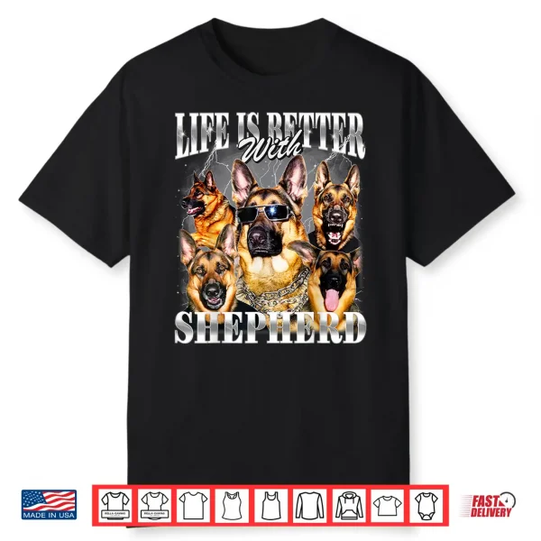 Life Is Better With German Shepherd Nineties Style Dog Owner Shirt
