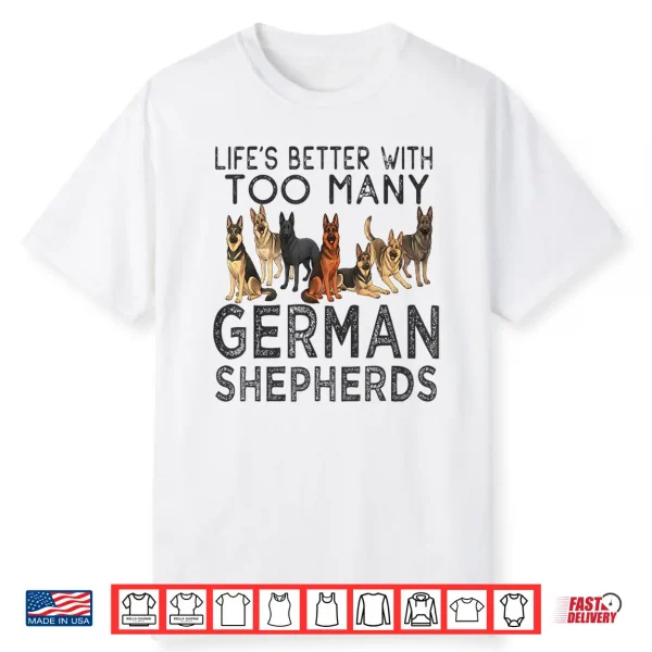 Lifes Better With Too Many German Shepherds Professional Identity Shirt
