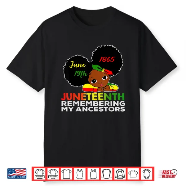 Little Miss Juneteenth Remembering My Ancestors Black Girl Shirt