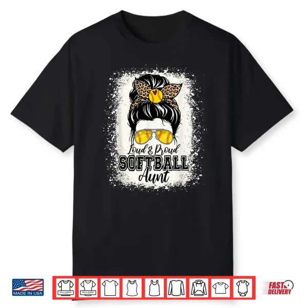 Loud & Proud Softball Aunt Messy Bun Auntie Mothers Day Shirt