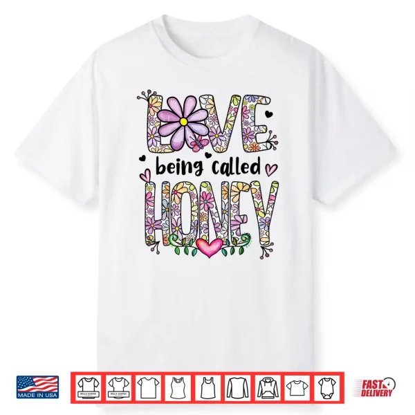 Love Being Called Honey Grandma Honey Grandmother Shirt