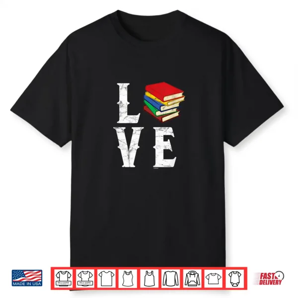Love Books Bookworms Readers Reading Poem Novel Gift Shirt