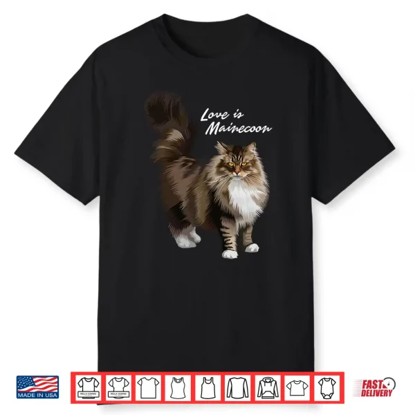 Love Is Maine Coon Cat Shirt