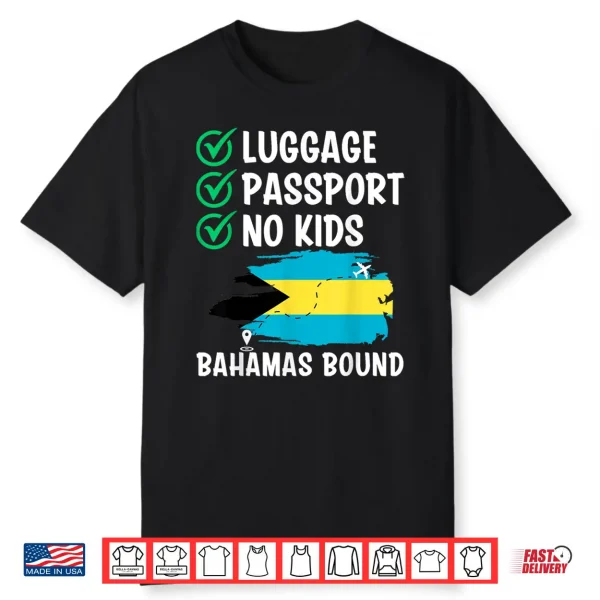 Luggage Passport No Kids Bahamas Bound Backpacking Traveller Shirt
